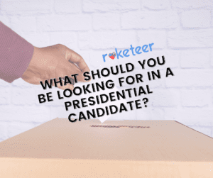 What Should You Be Looking For In A Presidential Candidate?